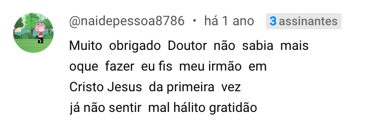 Comentário: da primeira vez já não senti mau hálito